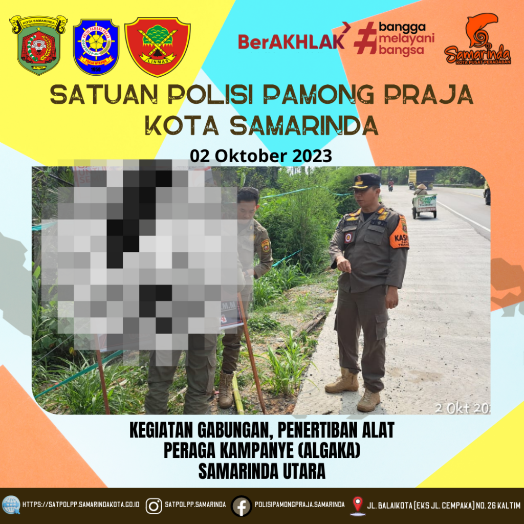 Penertiban Alat Peraga Kampanye (ALGAKA) Samarinda Kecamatan Utara (Lanjutan)