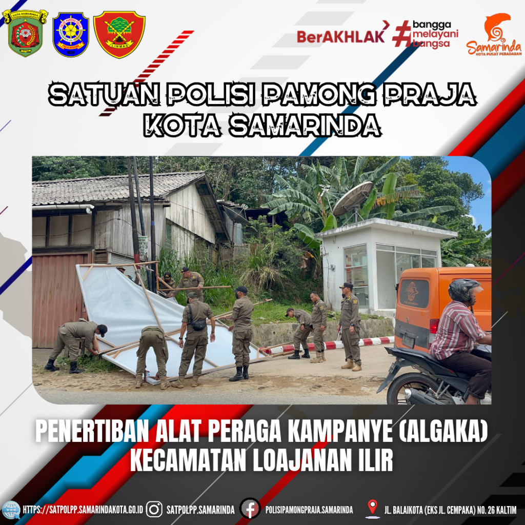 Kegiatan  Lanjutan Penertiban Alat Peraga Kampanye (ALGAKA) wilayah Samarinda Loa Janan Ilir.