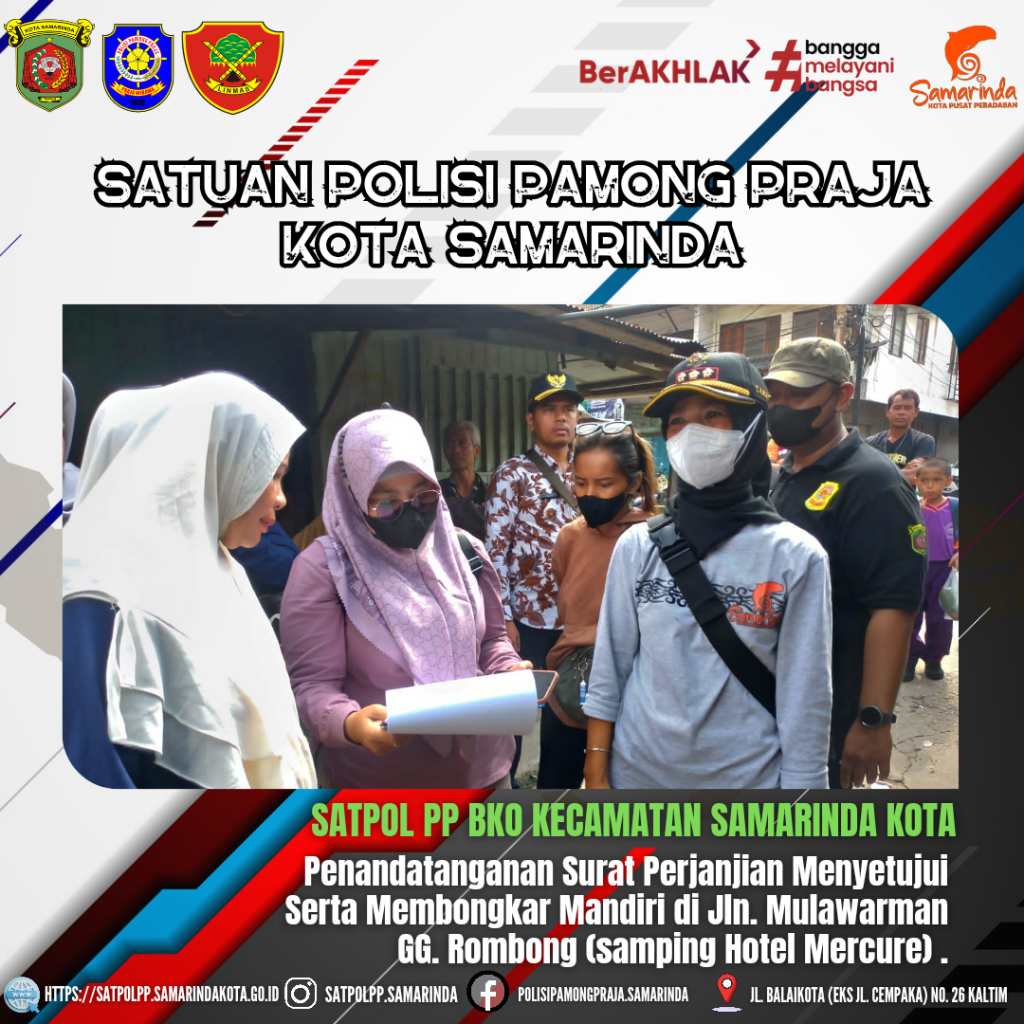 Satpol PP BKO Kecamatan Samarinda Kota, mendampingi Camat Samarinda Kota dalam Kegiatan Penandatanganan surat perjanjian menyetujui serta membongkar mandiri GG. Rombong