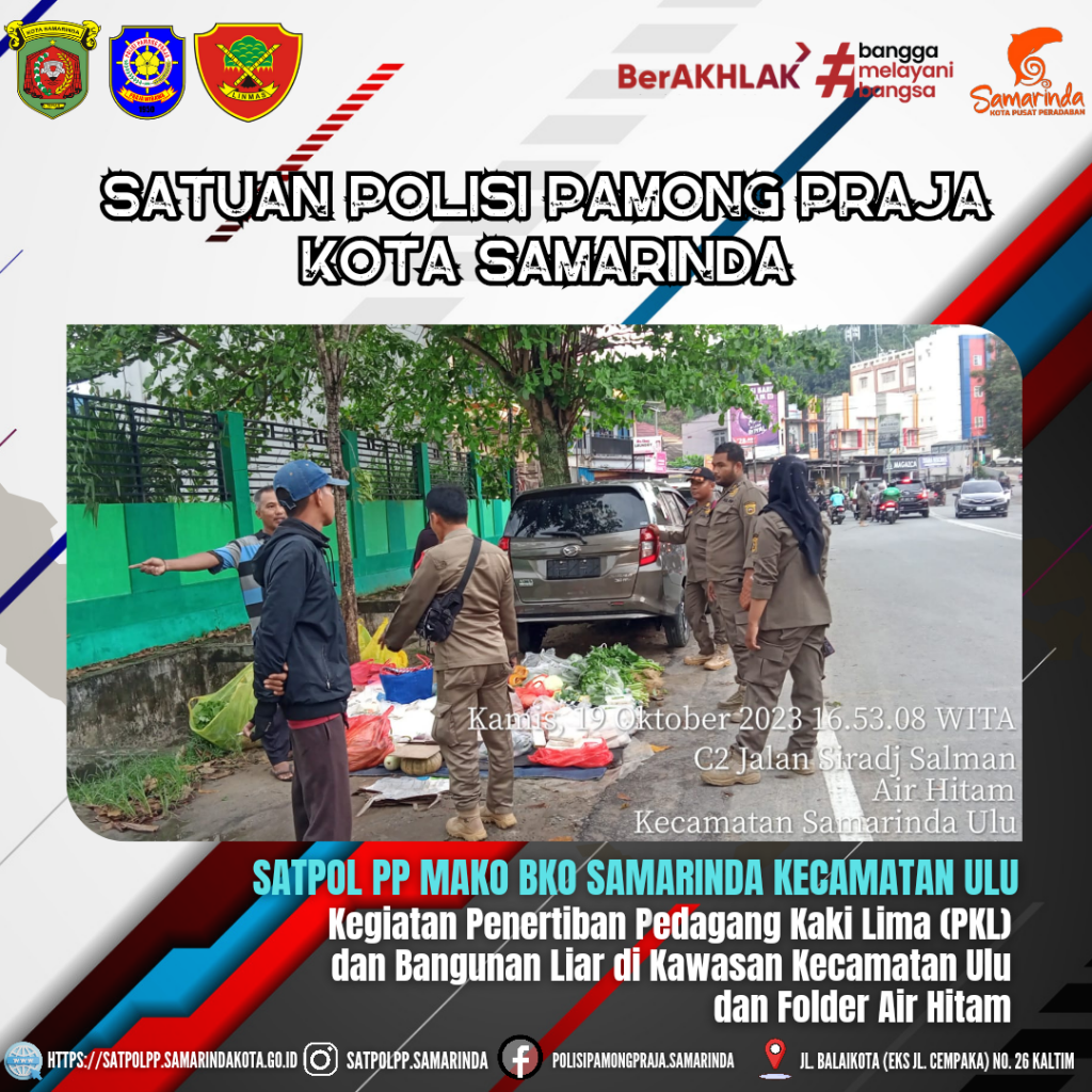 Satpol PP BKO Kecamatan Samarinda Ulu Kegiatan Penertiban Pedagang Kaki Lima (PKL) dan bangunan liar di kawasan Folder Air Hitam  Kecamatan Samarinda Ulu